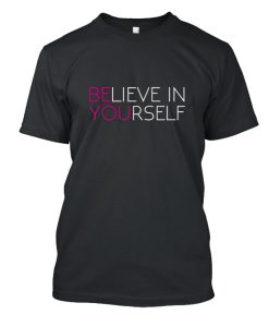 Believe In Yourself DH T-Shirt