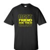 Best Friend In The Galaxy DH T-Shirt