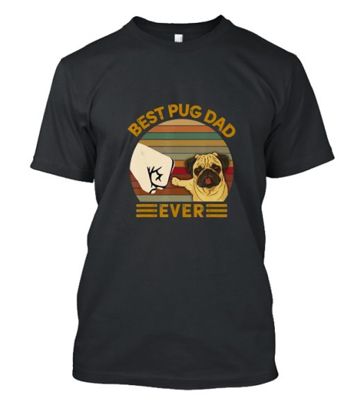 Best Pug Dad Ever Bump Fist Vintage DH T-Shirt