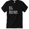 Big Brother Black DH T-Shirt