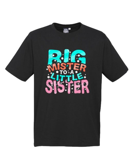 Big Mister to a Little Sister Cute Big Brother DH T-Shirt