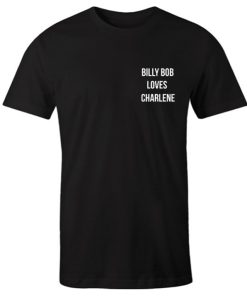 Billy Bob Loves Charlene Black DH T-Shirt