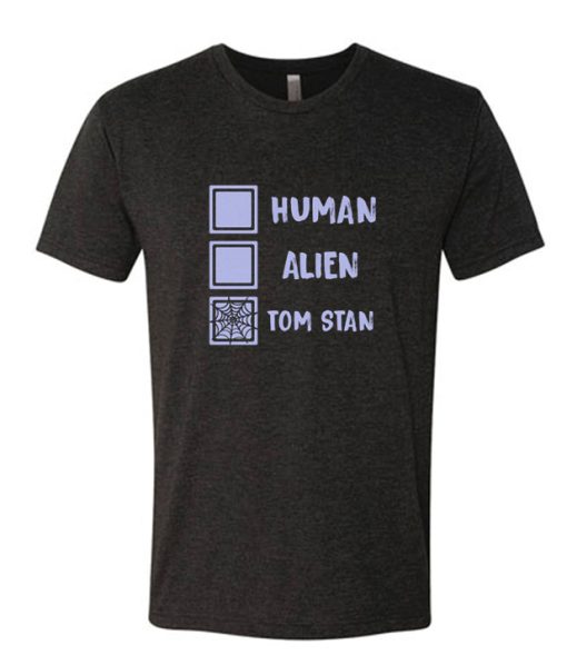 Tom Holland Stan Human Alien DH T Shirt