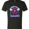 Wash Your Hands Best DH T Shirt