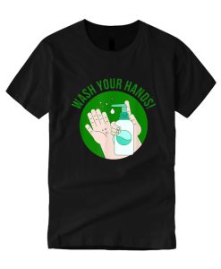 Wash Your Hands Good DH T Shirt