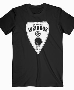 We Are The Weirdos DH T Shirt