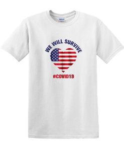 We Will Survive Covid 19 DH T Shirt
