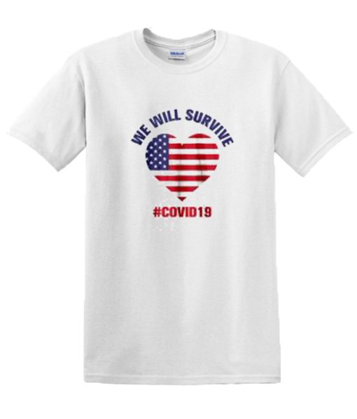 We Will Survive Covid 19 DH T Shirt