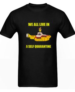 We all live in a self quarantine DH T Shirt