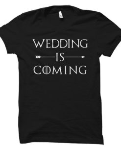 Wedding is Coming DH T Shirt