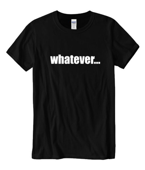 Whatever DH T Shirt