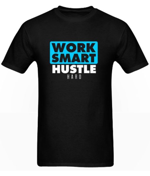 Work Smart Hustle Hard DH T-Shirt