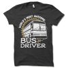 World's Most Awesome Bus Driver DH T-Shirt