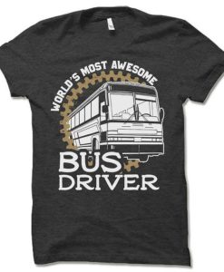 World's Most Awesome Bus Driver DH T-Shirt