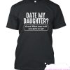 Date My Daughter smooth T Shirt