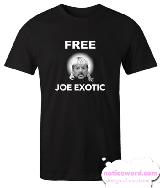 Free Joe Exotic Casual smooth T Shirt