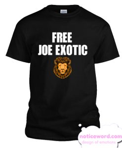 Free Joe Exotic Good smooth T Shirt