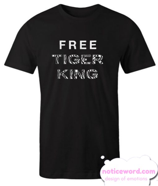 Free Tiger King smooth T Shirt