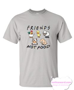 Friends not food smooth T Shirt