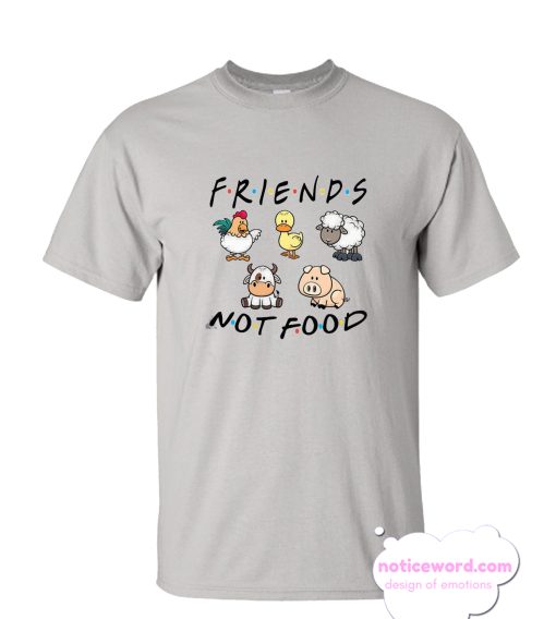 Friends not food smooth T Shirt