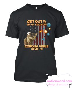 Get Out Of My Country Corona Virus Covid-19 smooth T Shirt