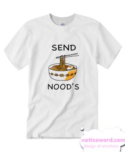 Half It Send Noods Funny smooth T-Shirt