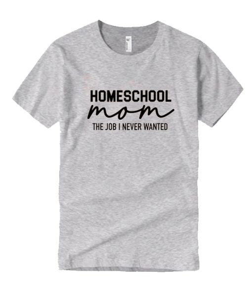 Homeschool Mom DH T shirt