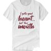 I Gotta Good Heart but This Mouth DH T Shirt