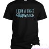 I Run a Tight Shipwreck smooth T-shirt