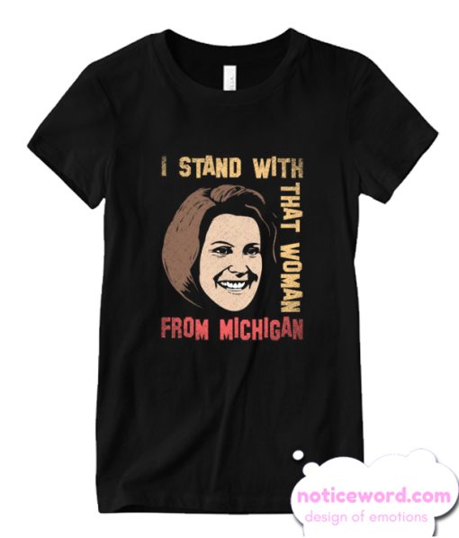 I Stand With That Woman From Michigan Image smooth T-shirt