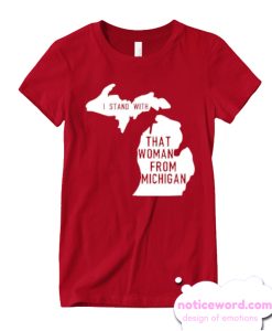 I Stand With That Woman From Michigan Red smooth T-shirt