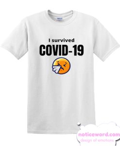 I Survived COVID 19 smooth T-shirt