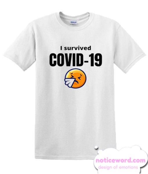 I Survived COVID 19 smooth T-shirt