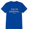 I'm Essential DH T Shirt