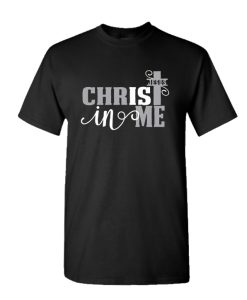 JESUS CHRIST IS IN ME DH T Shirt