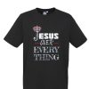 Jesus Over Every Thing DH T Shirt