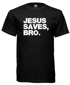 Jesus Saves DH T Shirt