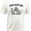 Jesus is my bro DH T Shirt