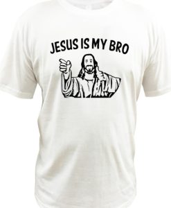 Jesus is my bro DH T Shirt