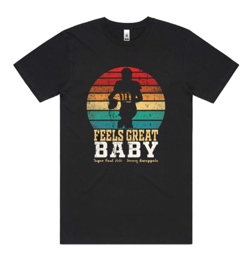 Jimmy Garoppolo - Feels Great Baby DH T Shirt