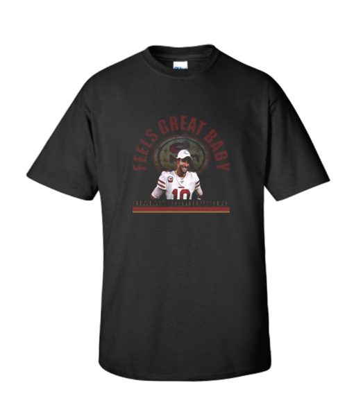 Jimmy Garoppolo – Feels Great Baby DH T Shirt