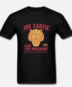 Joe Exotic For President 2020 Funny Tiger Or Large Cats Gift DH T-Shirt