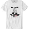 Joe Exotic For President Novelty DH T-Shirt