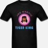 Joe Exotic Tiger King For President DH T-Shirt