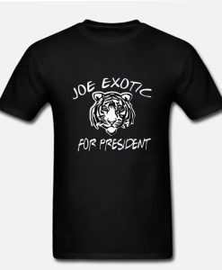 Joe Exotic for predident DH T-Shirt