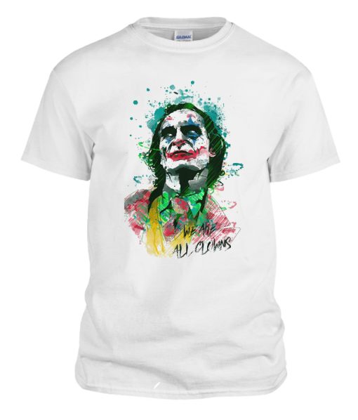 Joker We Are All Clowns DH T Shirt