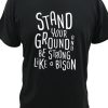 Stand Your Ground And Be Strong Like A Bison DH T shirt