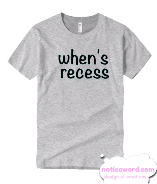 Whens Recess - Cute Teacher smooth T Shirt