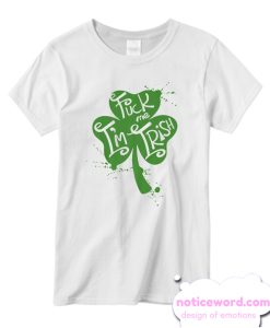 fuck me im irish st patricks day smooth T Shirt