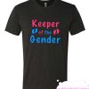 gender reveal keeper of the gender smooth T Shirt